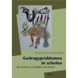 Afbeelding van Gedragsproblemen in scholen : het denken en handelen van leraren : intuïtie, theorie en reflectie