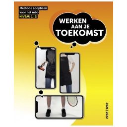 Afbeelding van Werken aan je toekomst : mbo : niveau 1 en 2