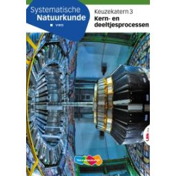 Afbeelding van Systematische natuurkunde 9e dr : vwo keuzekatern 3 : Kern- en deeltjesprocessen
