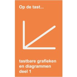 Afbeelding van Op de tast... : Tastbare grafieken en diagrammen