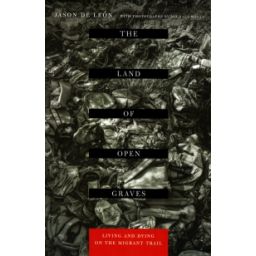 Afbeelding van The land of open graves : living and dying on the migrant trail