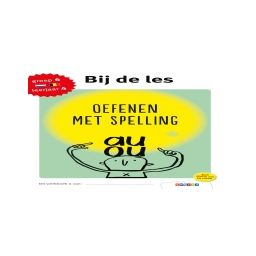 Afbeelding van Bij de les Taal & lezen : Groep 6 : Oefenen met spelling