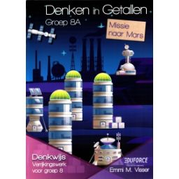 Afbeelding van Denken in getallen : Groep 8 A : Missie naar Mars