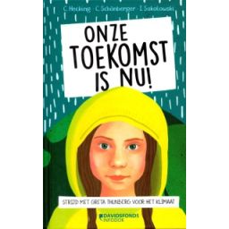 Afbeelding van Onze toekomst is nu! : Strijd met Greta Thunberg voor het klimaat