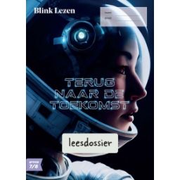 Afbeelding van Blink Lezen : Groep 7+8 B : Thema 5 : Terug naar de toekomst : Leesdossier en tekstboekje