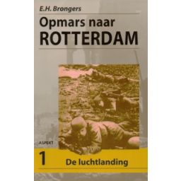 Afbeelding van Opmars naar Rotterdam : Deel 1 De luchtlanding
