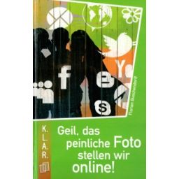 Afbeelding van Geil, das peinliche Foto stellen wir online! : Textboek