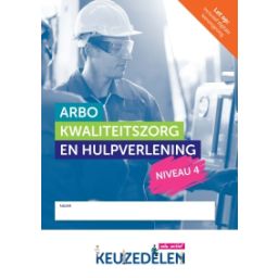 Afbeelding van Arbo, kwaliteitszorg en hulpverlening : mbo niveau 4 : Keuzedeel