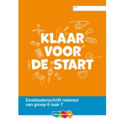 Afbeelding van Klaar voor de start rekenen :  van groep 6 naar 7 : Einddoelenschrift